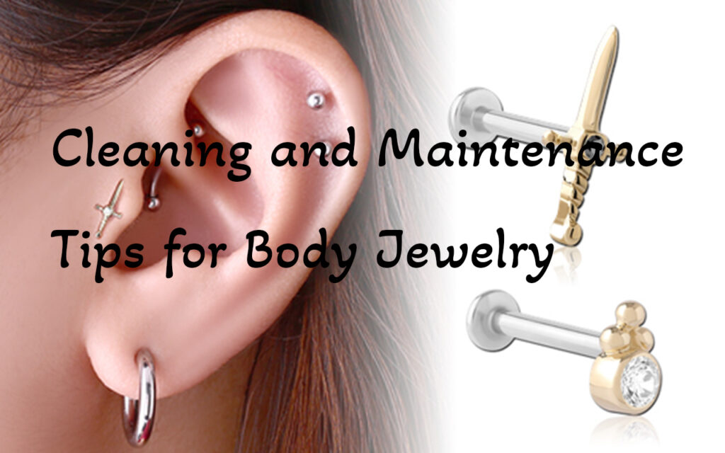 Cleaning and Maintenance Tips for Body Jewelry