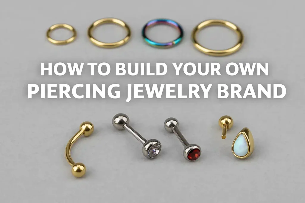 How to Build Your Own Piercing Jewelry Brand with Sensagem
